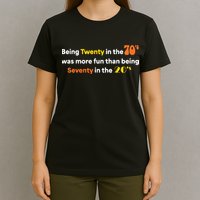 Being Twenty In The 70s Was Much More Fun Than T-Shirt