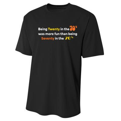 Being Twenty In The 70s Was Much More Fun Than Performance Sprint T-Shirt