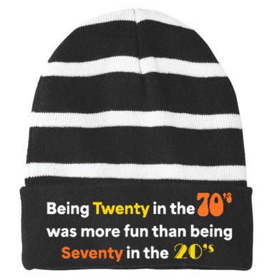 Being Twenty In The 70s Was Much More Fun Than Striped Beanie with Solid Band