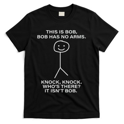 Bob This Is Bob. Bob Has No Arms Bob Name Personalized T-Shirt