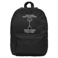 Bob This Is Bob. Bob Has No Arms Bob Name Personalized 16 in Basic Backpack
