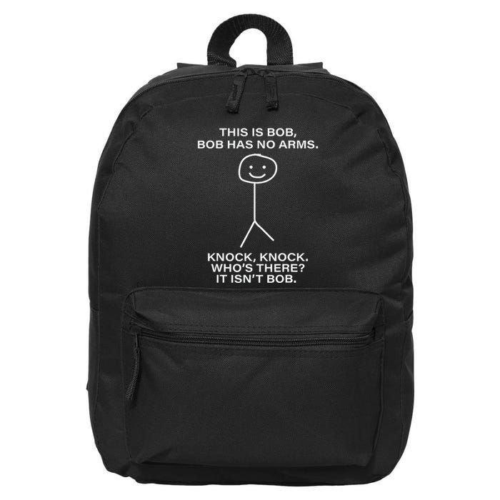 Bob This Is Bob. Bob Has No Arms Bob Name Personalized 16 in Basic Backpack