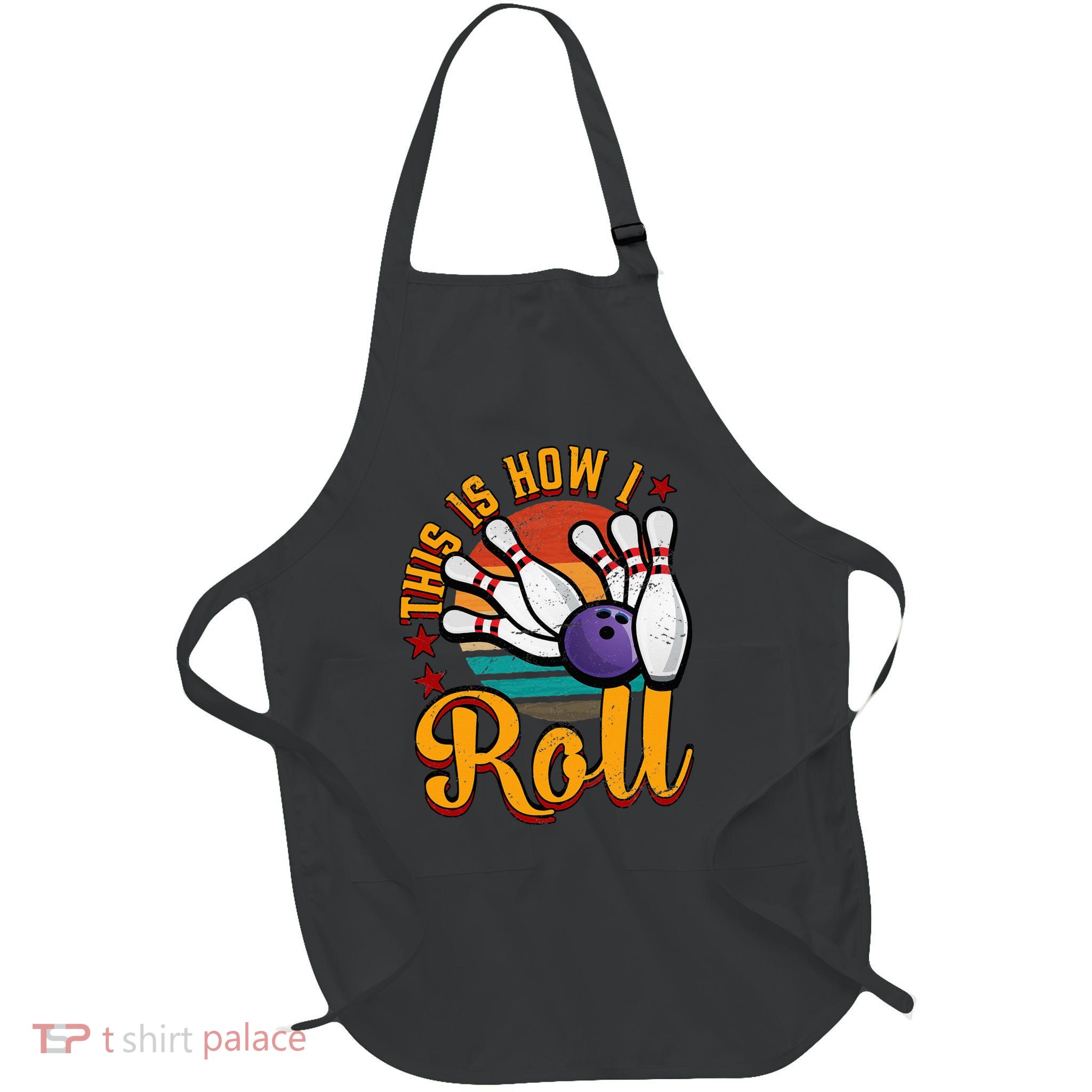 Bowling This Is How I Roll Full-Length Apron With Pockets