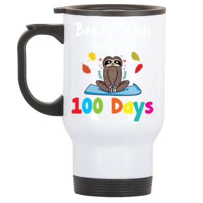 Breath Teach Inspire 100 Days Of School Great Gift Sloth Fan Teacher Great Gift Stainless Steel Travel Mug