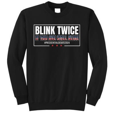 Blink Twice If You Are Still Alive Sweatshirt