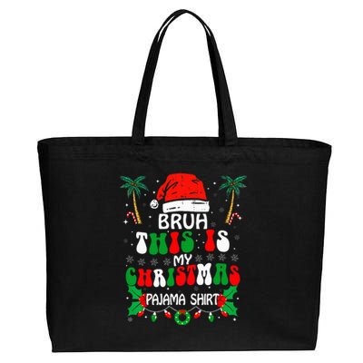 Bruh This Is My Christmas Pajama Funny Xmas Matching Cotton Canvas Jumbo Tote