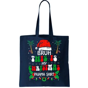 Bruh This Is My Christmas Pajama Funny Xmas Matching Tote Bag