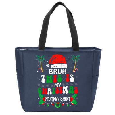 Bruh This Is My Christmas Pajama Funny Xmas Matching Zip Tote Bag