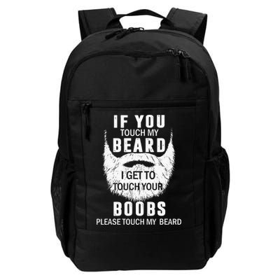 Beard T If You Touch My Beard I Get To Touch Your Boobs Daily Commute Backpack