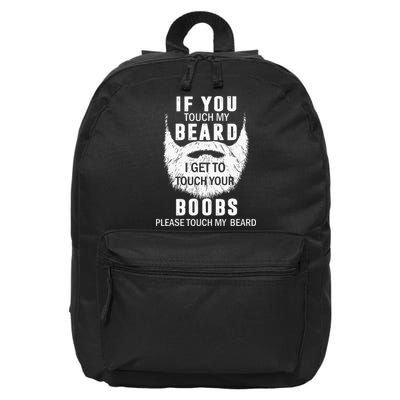 Beard T If You Touch My Beard I Get To Touch Your Boobs 16 in Basic Backpack