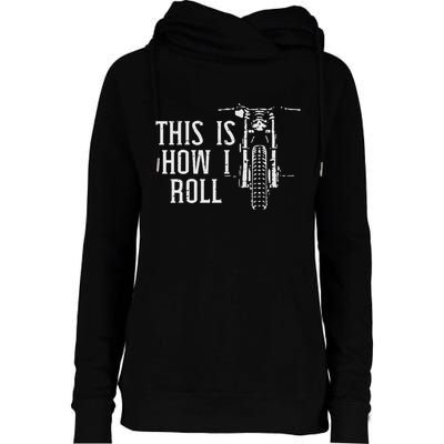 Biker This Is How I Roll Motorcycle Motorbike Women Womens Funnel Neck Pullover Hood