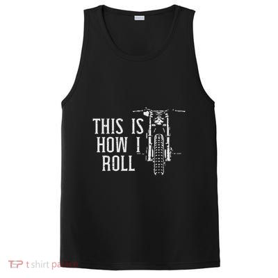 Biker This Is How I Roll Motorcycle Motorbike Women PosiCharge Competitor Tank