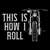 Biker This Is How I Roll Motorcycle Motorbike Women Toddler Sweatshirt
