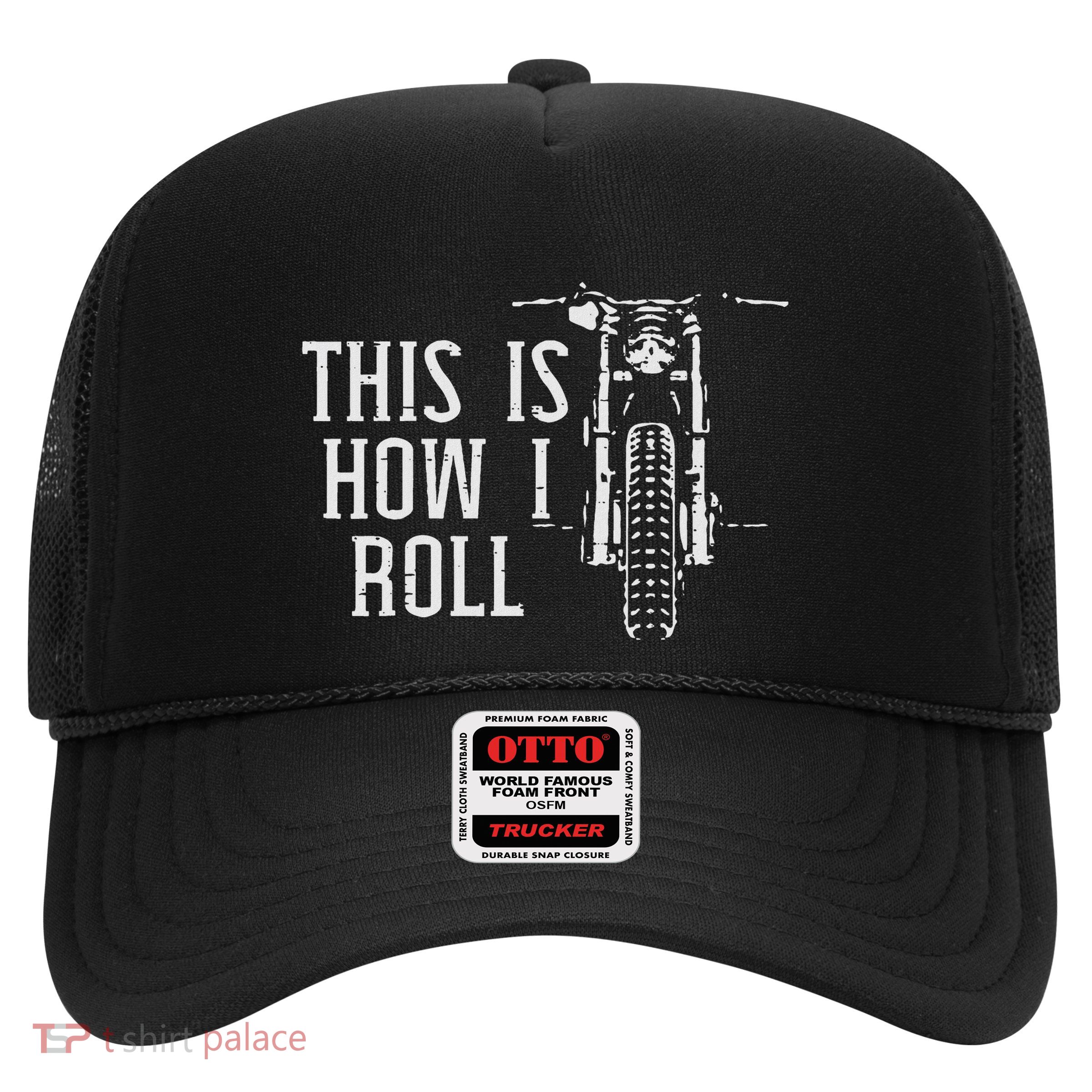 Biker This Is How I Roll Motorcycle Motorbike Women Trucker Hat