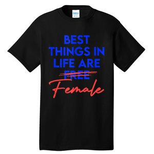 Best Things In Life Are Female Women's International Day RBG Tall T-Shirt