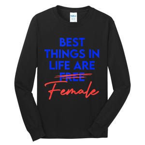 Best Things In Life Are Female Women's International Day RBG Tall Long Sleeve T-Shirt