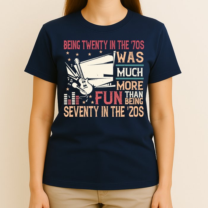 Being Twenty In The 70s Was Much More Fun Than In The 20s T-Shirt