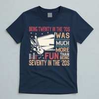 Being Twenty In The 70s Was Much More Fun Than In The 20s T-Shirt
