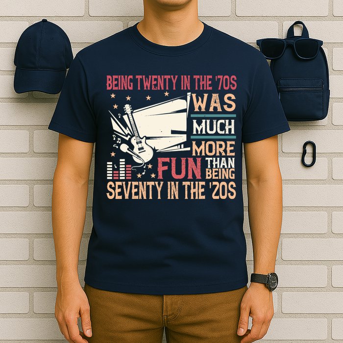 Being Twenty In The 70s Was Much More Fun Than In The 20s T-Shirt