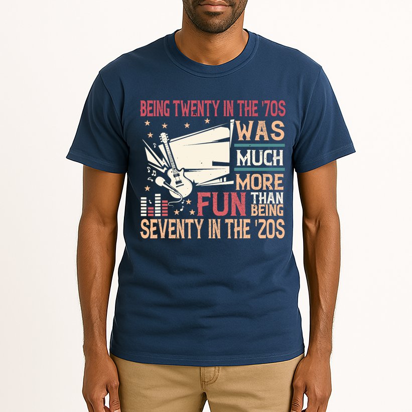 Being Twenty In The 70s Was Much More Fun Than In The 20s Tall T-Shirt