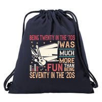 Being Twenty In The 70s Was Much More Fun Than In The 20s Drawstring Bag