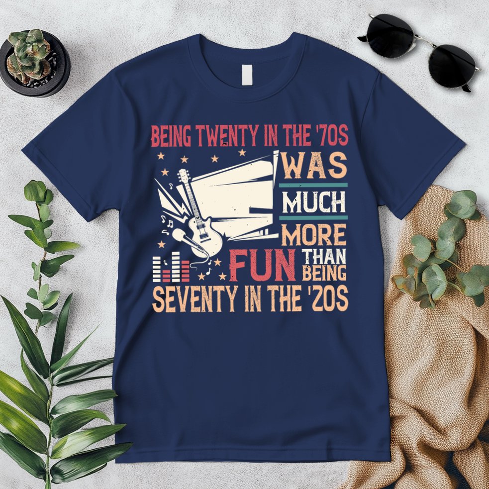 Being Twenty In The 70s Was Much More Fun Than In The 20s Premium T-Shirt