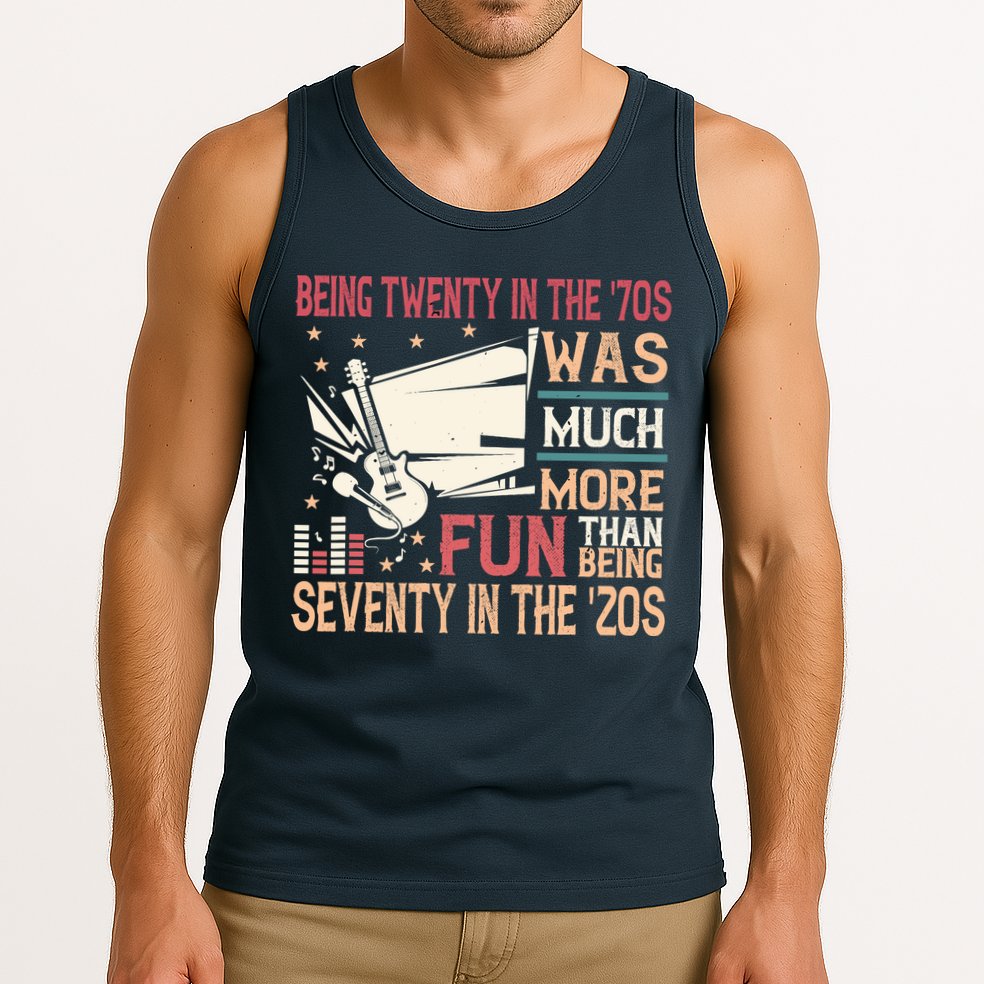 Being Twenty In The 70s Was Much More Fun Than In The 20s Tank Top