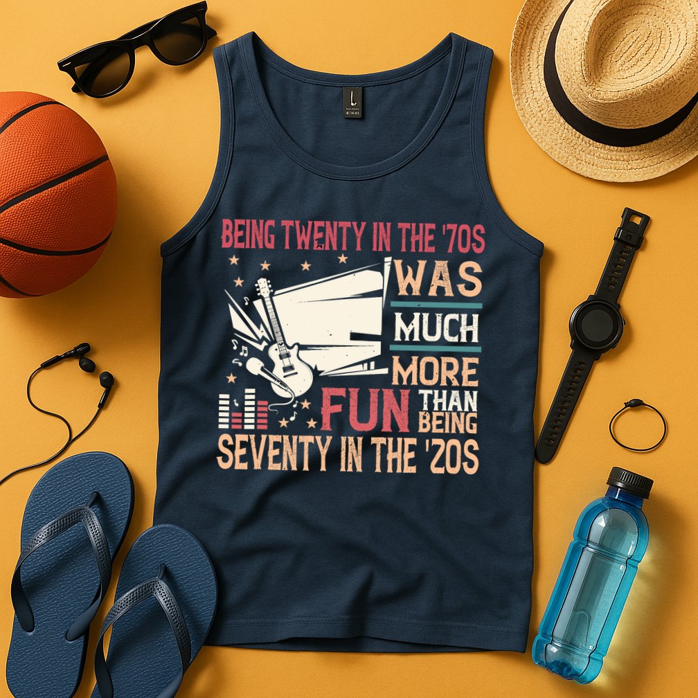 Being Twenty In The 70s Was Much More Fun Than In The 20s Tank Top
