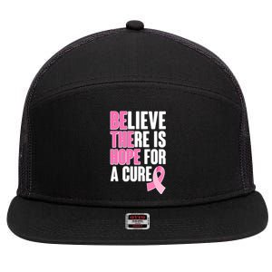 Believe There Is Hope For A Cure Be The Hope Breast Cancer Awareness 7 Panel Mesh Trucker Snapback Hat