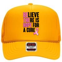 Believe There Is Hope For A Cure Be The Hope Breast Cancer Awareness High Crown Mesh Back Trucker Hat