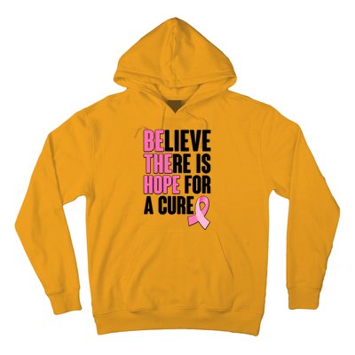 Believe There Is Hope For A Cure Be The Hope Breast Cancer Awareness Hoodie