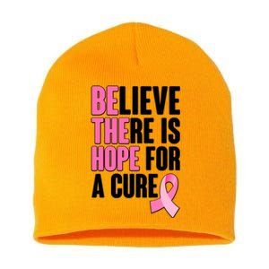 Believe There Is Hope For A Cure Be The Hope Breast Cancer Awareness Short Acrylic Beanie