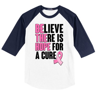 Believe There Is Hope For A Cure Be The Hope Breast Cancer Awareness Baseball Sleeve Shirt