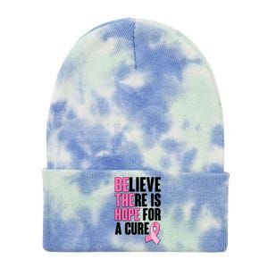 Believe There Is Hope For A Cure Be The Hope Breast Cancer Awareness Tie Dye 12in Knit Beanie