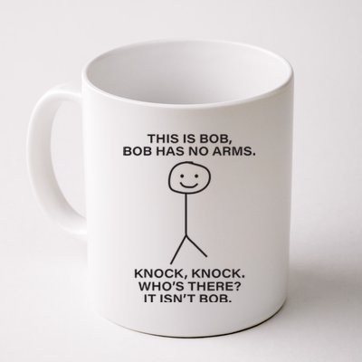 Bob This Is Bob. Bob Has No Arms Bob Name Coffee Mug