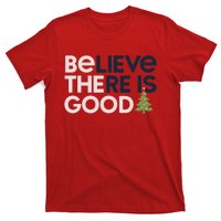 Believe There Is Good Funny Christmas T-Shirt