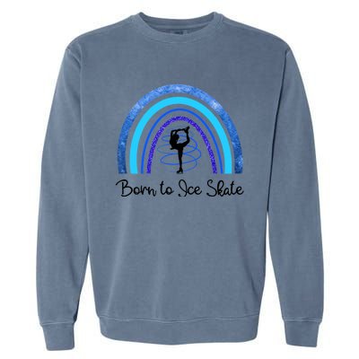 Born To Ice Skate / Figure Skater Athlete Skating Rainbow Garment-Dyed Sweatshirt