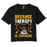 Because Therapy Is Expensive Papillion Gift Women's Crop Top Tee