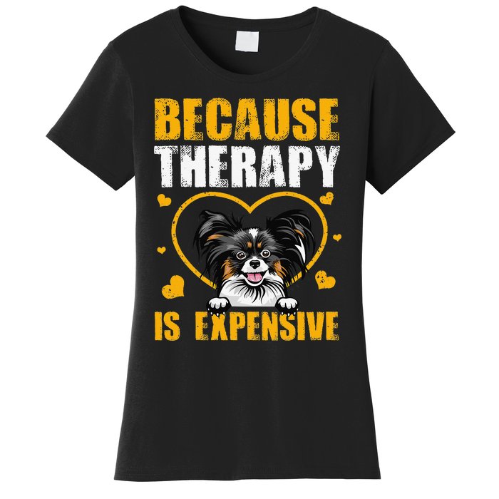 Because Therapy Is Expensive Papillion Gift Women's T-Shirt