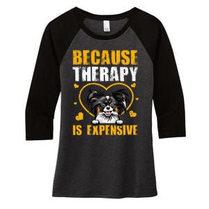 Because Therapy Is Expensive Papillion Gift Women's Tri-Blend 3/4-Sleeve Raglan Shirt