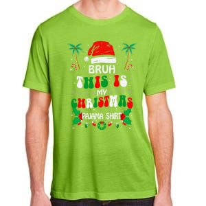 Bruh This Is My Christmas Pajama Funny Christmas Adult ChromaSoft Performance T-Shirt