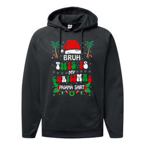 Bruh This Is My Christmas Pajama Funny Christmas Performance Fleece Hoodie