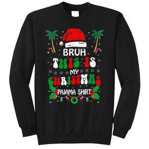 Bruh This Is My Christmas Pajama Funny Christmas Sweatshirt