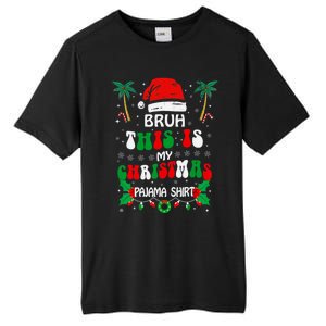 Bruh This Is My Christmas Pajama Funny Christmas Tall Fusion ChromaSoft Performance T-Shirt