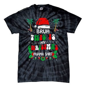 Bruh This Is My Christmas Pajama Funny Christmas Tie-Dye T-Shirt