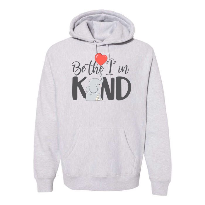 Be The I In Kind Cute Baby Elephant Premium Hoodie