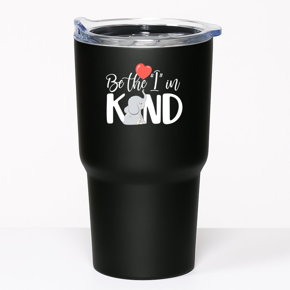 Be The I In Kind Cute Baby Elephant Tumbler