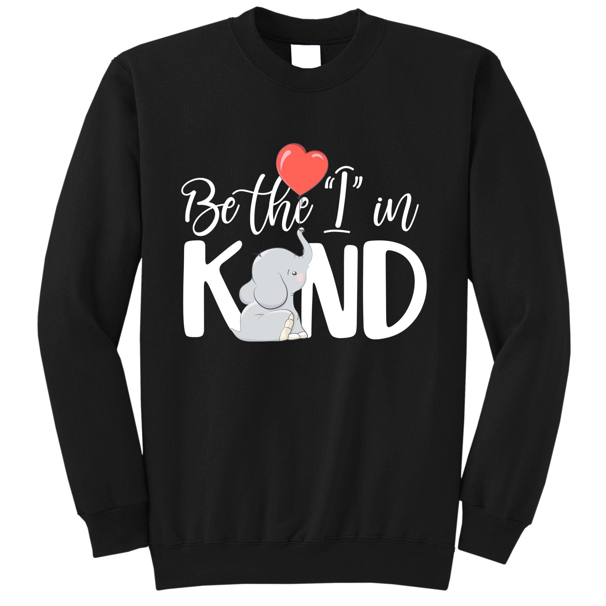 Be The I In Kind Cute Baby Elephant Tall Sweatshirt