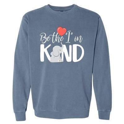 Be The I In Kind Cute Baby Elephant Garment-Dyed Sweatshirt