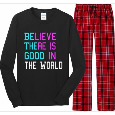 Believe There Is Good In The World Be The Good Kindness Long Sleeve Pajama Set